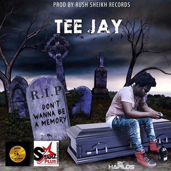 Teejay - Don't Wanna Be a Memory