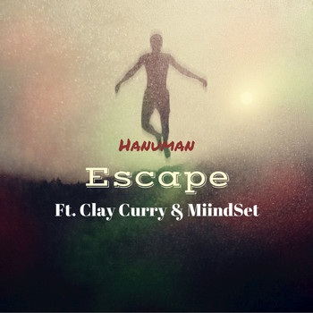 Hanuman feat. Clay Curry, MiindSet - Escape (Explicit)