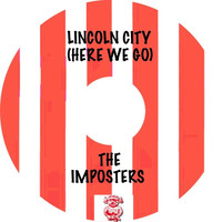 The Imposters - Lincoln City (Here We Go)