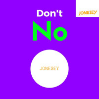 Jonesey - Don't No