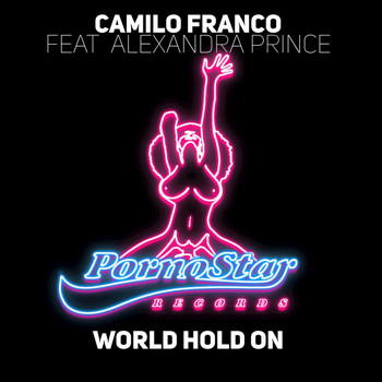 Camilo Franco, Alexandra Prince - World Hold On (Extended Mix)