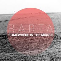 Barta - Somewhere in the Middle
