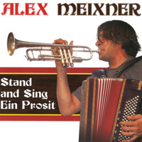 Alex Meixner - Stand and Sing Ein Prosit