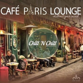 Various Artists - Cafe Paris Lounge (Chillout Your Mind)