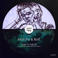 Matchy & Bott - Hate To Talk - EP