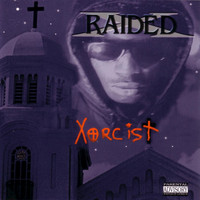 X-Raided - Xorcist (Explicit)