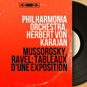 Philharmonia Orchestra, Herbert von Karajan - Mussorgsky, Ravel: Tableaux d'une exposition (Mono Version)