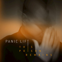 Panic Lift - This Poison Remains
