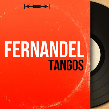 Fernandel - Tangos (Mono Version)