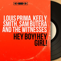 Louis Prima, Keely Smith, Sam Butera and The Witnesses - Hey Boy! Hey Girl! (Original Motion Picture Soundtrack, Mono Version)