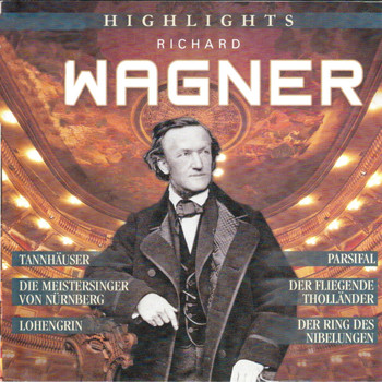 Various Artists - Opera Highlights: Richard Wagner