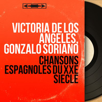 Victoria de los Ángeles, Gonzalo Soriano - Chansons espagnoles du XXe siècle (Stereo Version)