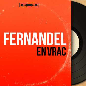 Fernandel - En vrac (Mono Version)