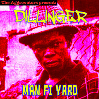 Dillinger - Man Fi Yard