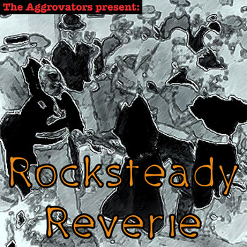 The Aggrovators - Rocksteady Reverie