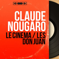 Claude Nougaro - Le cinéma / Les Don Juan (Mono Version)