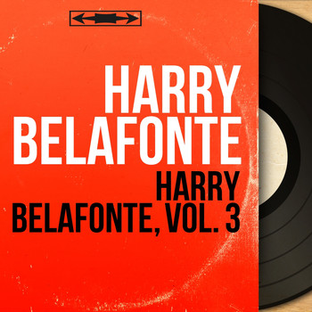 Harry Belafonte - Harry Belafonte, Vol. 3 (Mono Version)