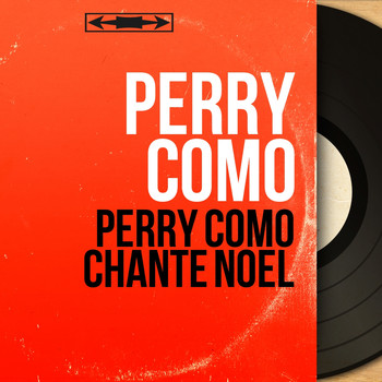 Perry Como - Perry como chante Noël (Mono Version)