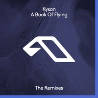 Kyson - A Book Of Flying (The Remixes)