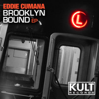Eddie Cumana - Kult Records Presents: Brooklyn Bound EP