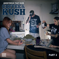Anonymous That Dude - Coffee & Kush 2 (Explicit)