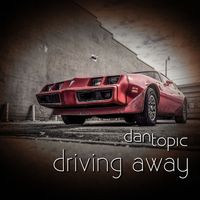 Dan Topic - Driving Away