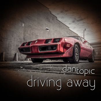 Dan Topic - Driving Away