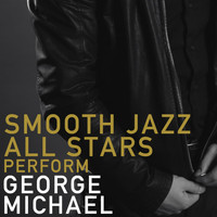 Smooth Jazz All Stars - Smooth Jazz All Stars Perform George Michael