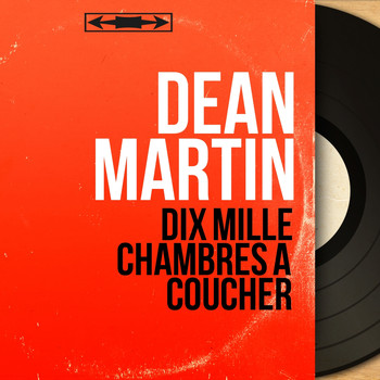 Dean Martin - Dix mille chambres à coucher (Mono Version)