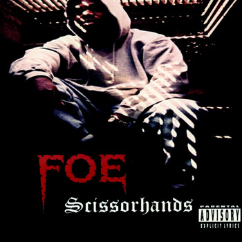FOE - Scissorhands (Explicit)