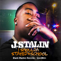 J.Stalin - I Shoulda Stayed in School (Explicit)