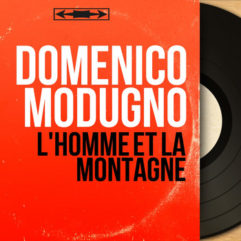 Domenico Modugno - L'homme et la montagne (Mono Version)