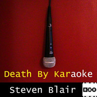 Steven Blair - Death By Karaoke