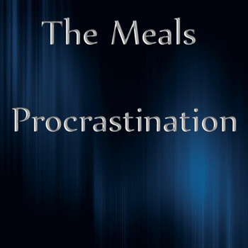 The Meals - Procrastination