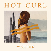 Hot Curl - Warped