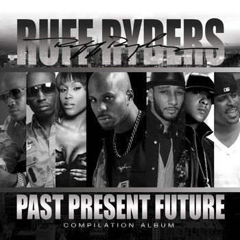 Ruff Ryders - Past Present Future (Explicit)