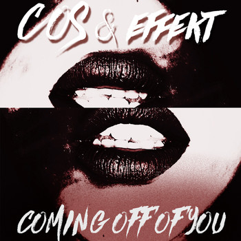 COS&effekt - Coming off of You