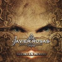 Javier Rosas Y Su Artillería Pesada - Hecho En México