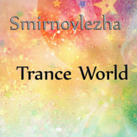 Smirnovlezha - Trance World