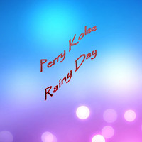 Perry Kolss - Rainy Day