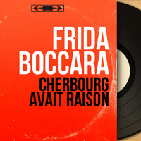 Frida Boccara - Cherbourg avait raison (Mono Version)