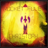 Christoph - Rocket Fule
