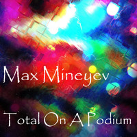 Max Mineyev - Total On A Podium