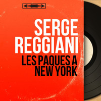 Serge Reggiani - Les pâques à New York (Mono Version)