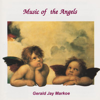 Gerald Jay Markoe - Music of the Angels