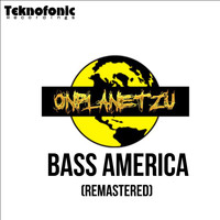 OnPlanetZu - Bass America (Remastered)