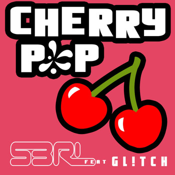S3RL feat Gl!tch - Cherry Pop