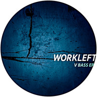 Workleft - V Bass EP