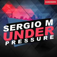 Sergio M - Under Pressure