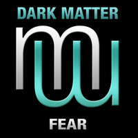 Dark Matter - Fear (Radio edit)